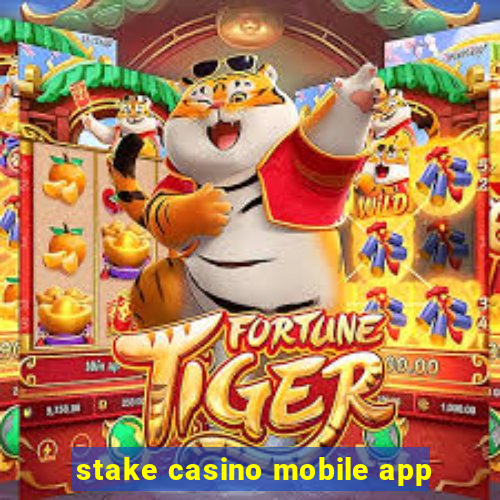 stake casino mobile app